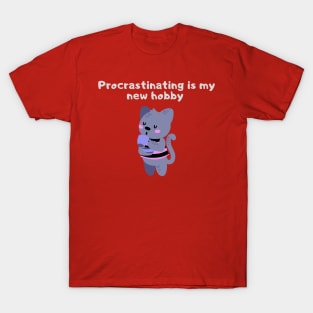 Procrastinating is my new hobby T-Shirt